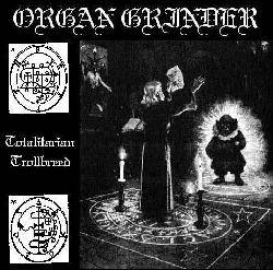 Organ Grinder (USA) : Totalitarian Trollbreed